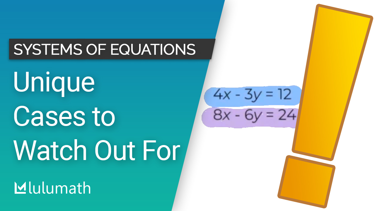 Systems of Equations: Special Cases to Watch Out For